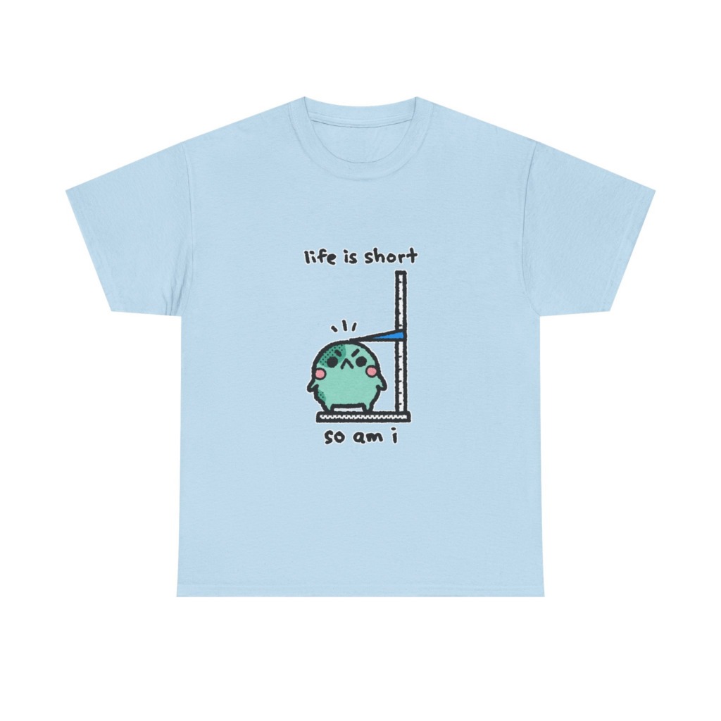 T-Shirt: Life is Short So Am I Shorty Character Print