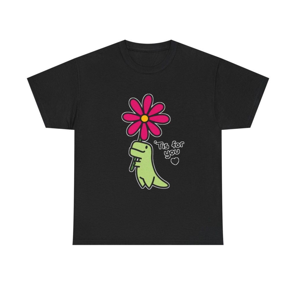 T-Shirt: Sweet Dino Holding Flower 'Tis For You Design