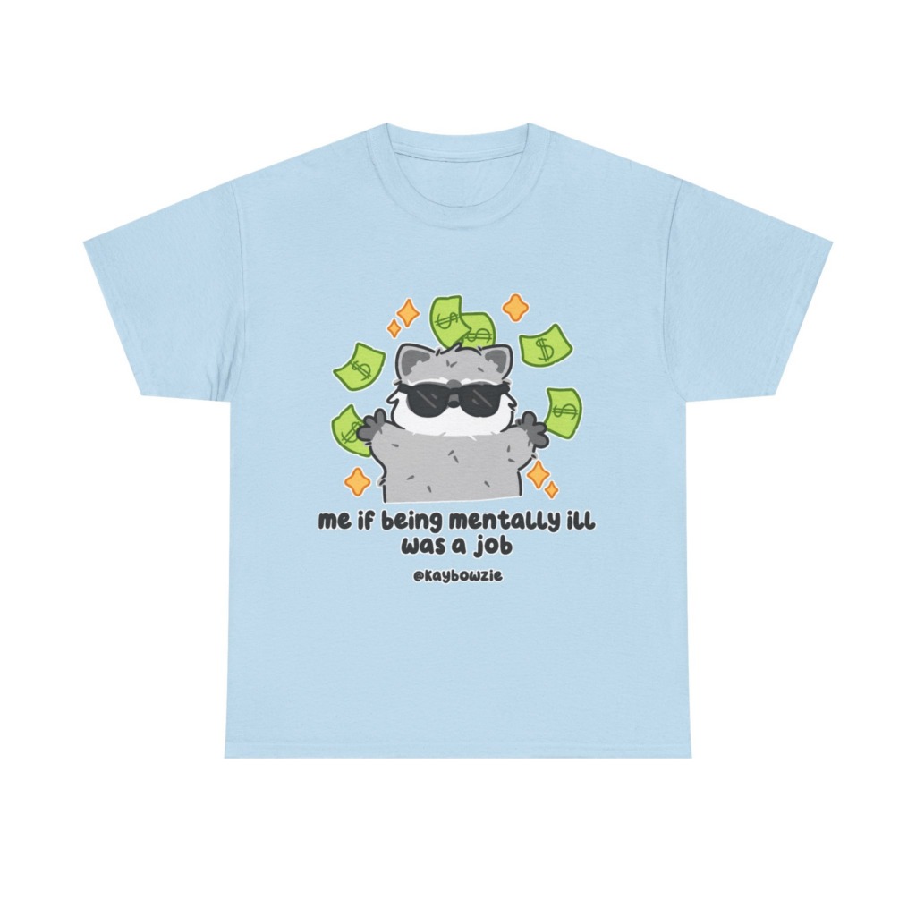 T-Shirt: Raccoon 'If Being Mentally Ill Was a Job' Graphic
