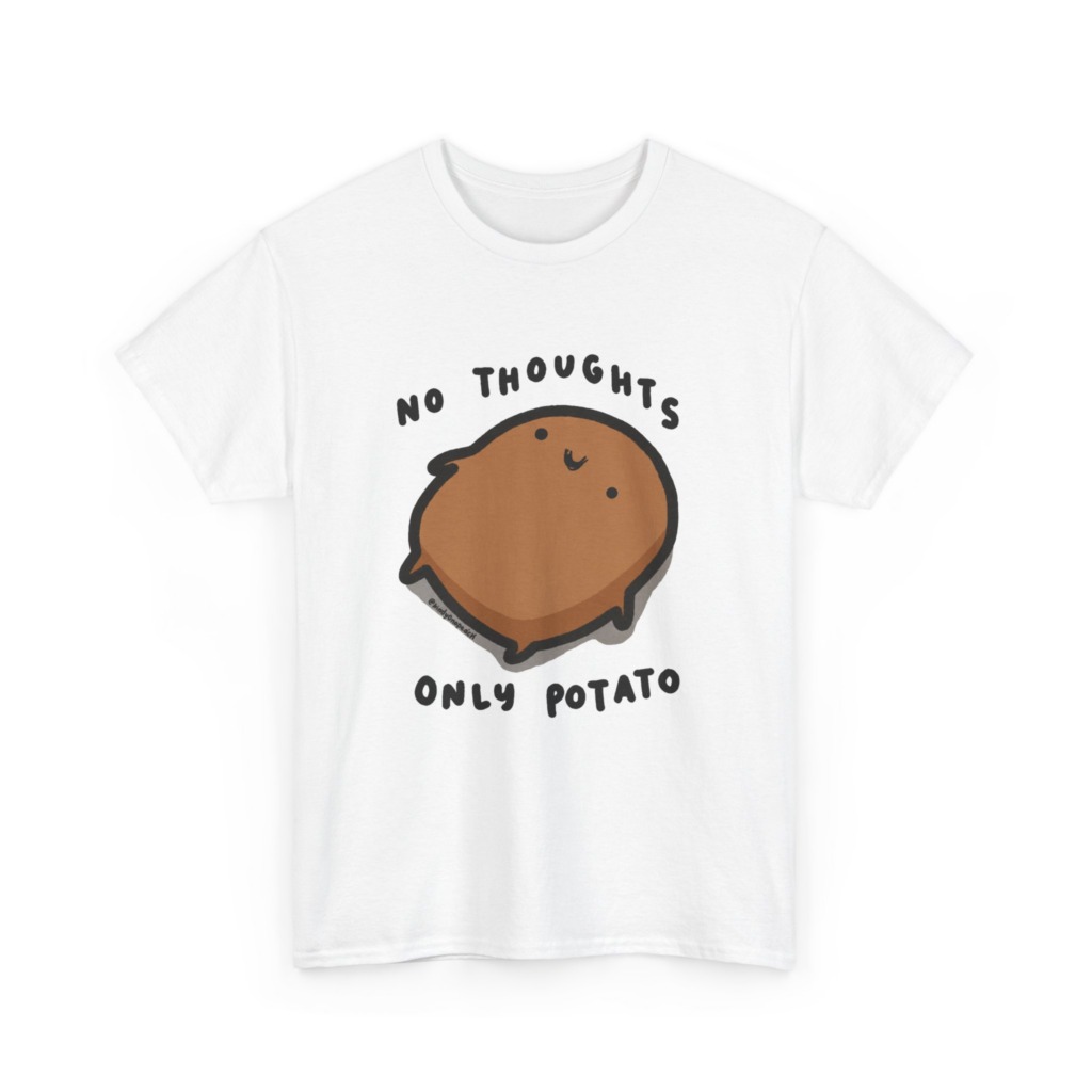 T-Shirt: No Thoughts Only Potato Graphic