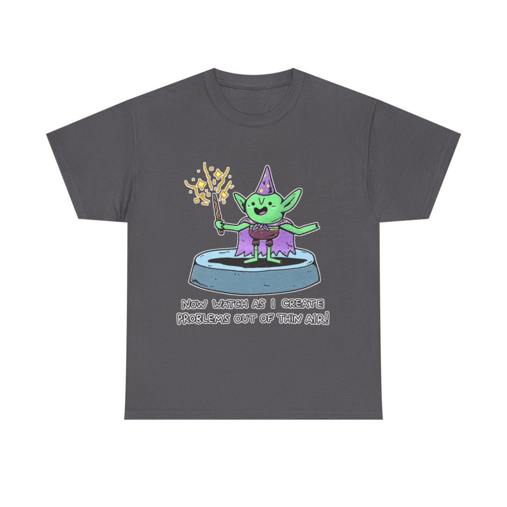 T-Shirt: Wizard Goblin Problem-Maker Graphic