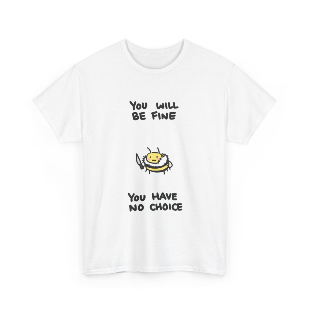 Graphic Tee: 'You Will Be Fine' Killer Bee Print