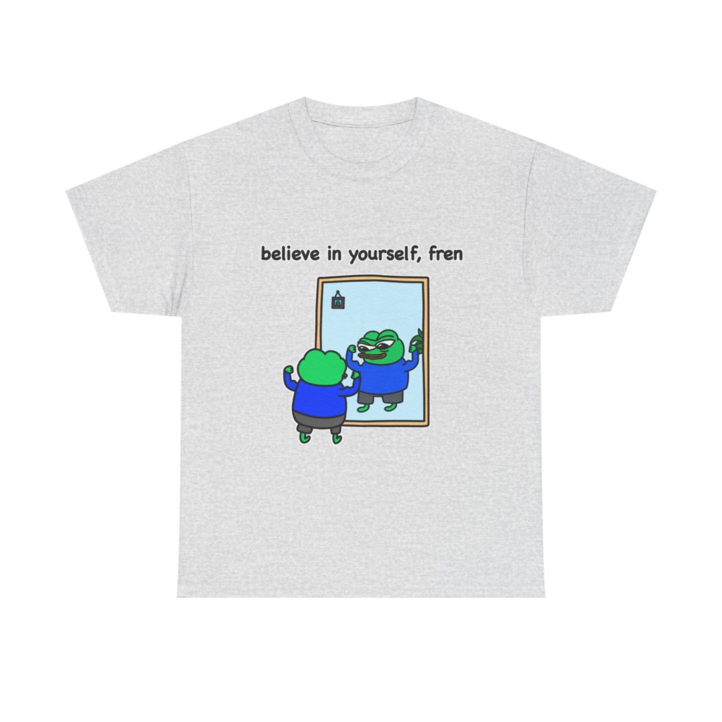 Believe In Yourself Fren Frog T-Shirt