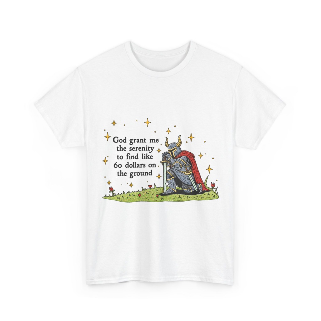 T-Shirt with Kneeling Knight 'Serenity for $60' Quote