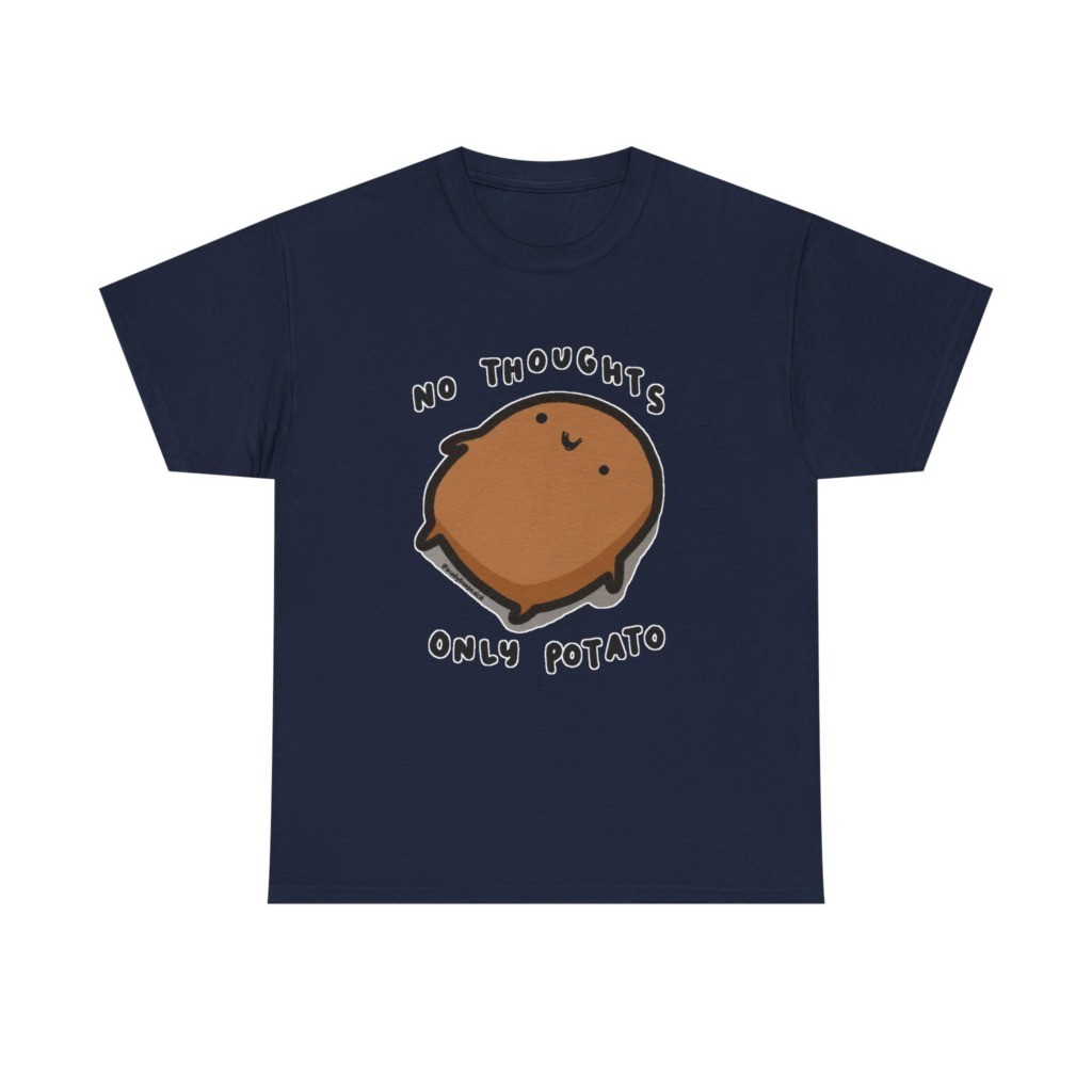 T-Shirt: No Thoughts Only Potato Graphic