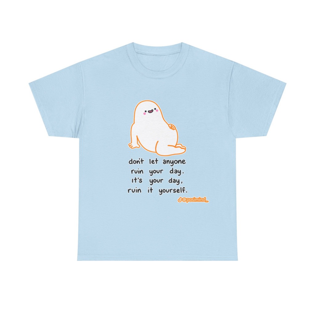 T-Shirt: Cute Blob 'Ruin Your Day' Graphic