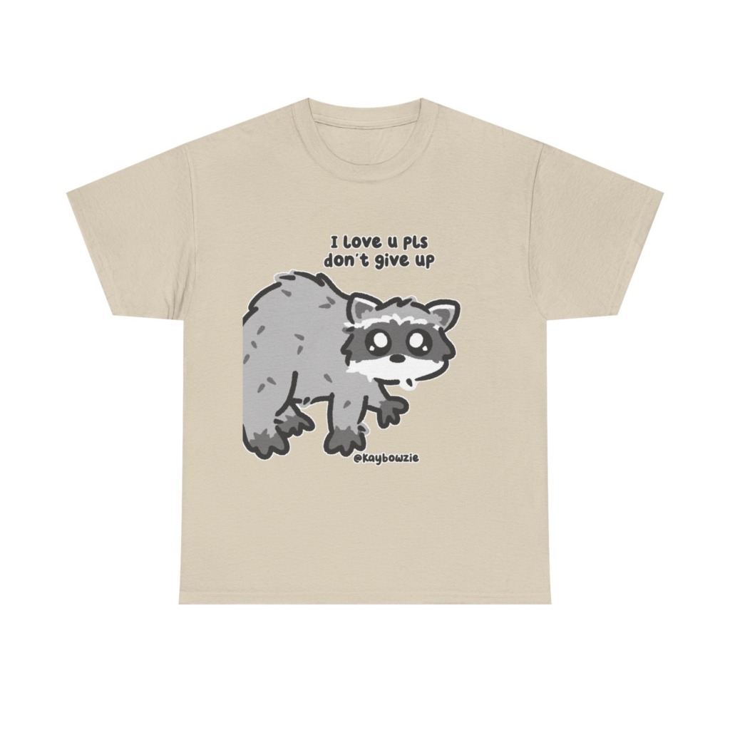 T-Shirt: Cute Raccoon 'Don't Give Up' Message