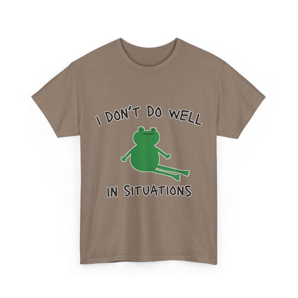 T-Shirt: 'I Don't Do Well in Situations' Frog Print