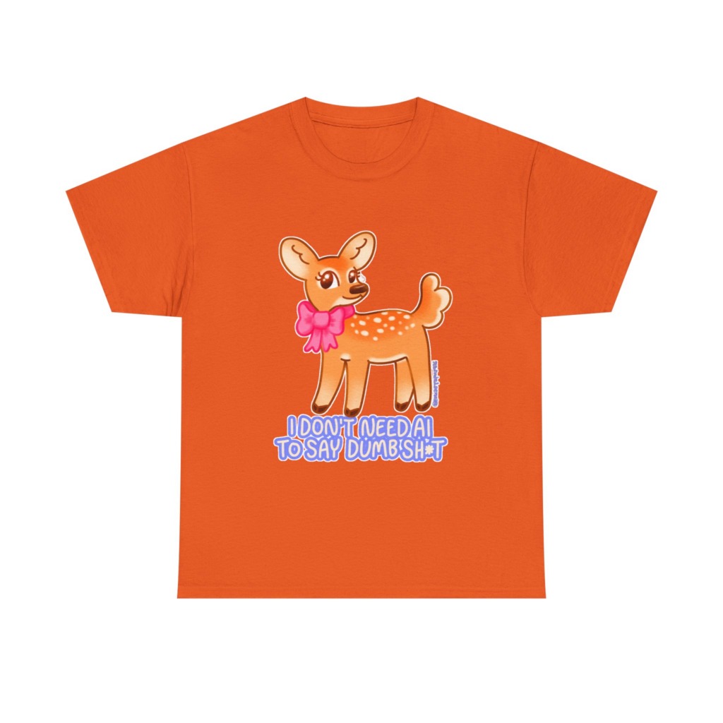 T-Shirt: Sarcastic Deer AI Quote Graphic