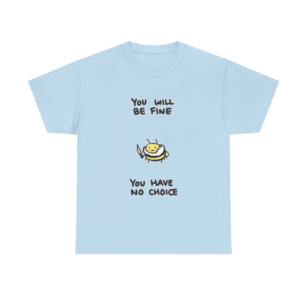 Graphic Tee: 'You Will Be Fine' Killer Bee Print