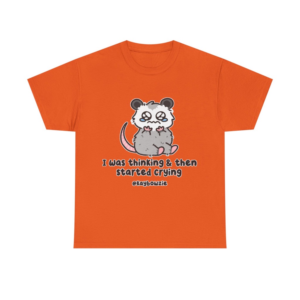 Crying Possum 'I Was Thinking & Then Started Crying' Tee
