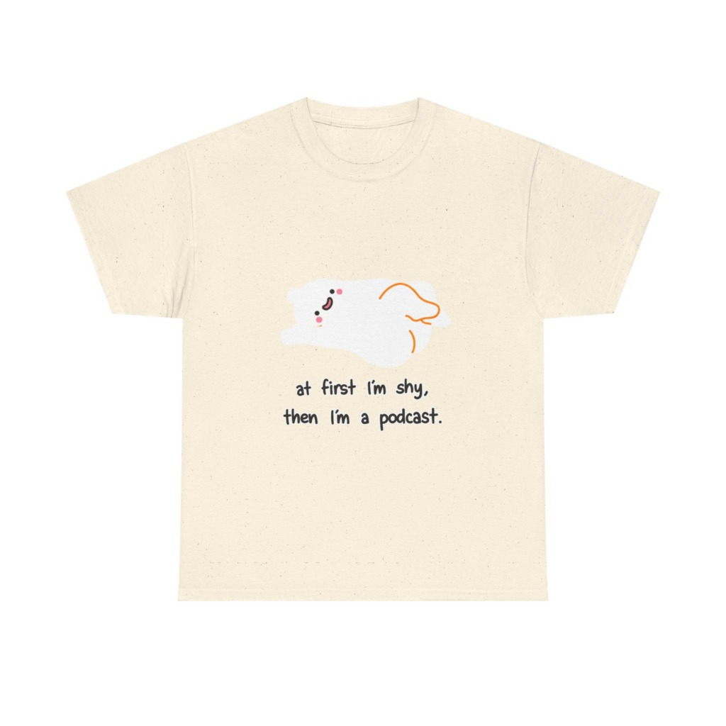 T-Shirt: Shy to Podcast Ghost Quote