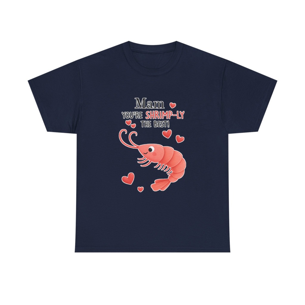 Mam You're Shrimp-ly The Best Graphic T-Shirt