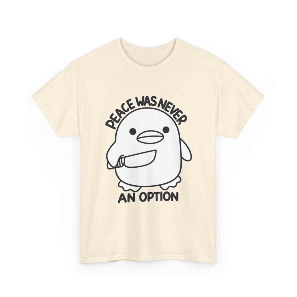 T-Shirt: 'Peace Was Never An Option' Duck with Knife