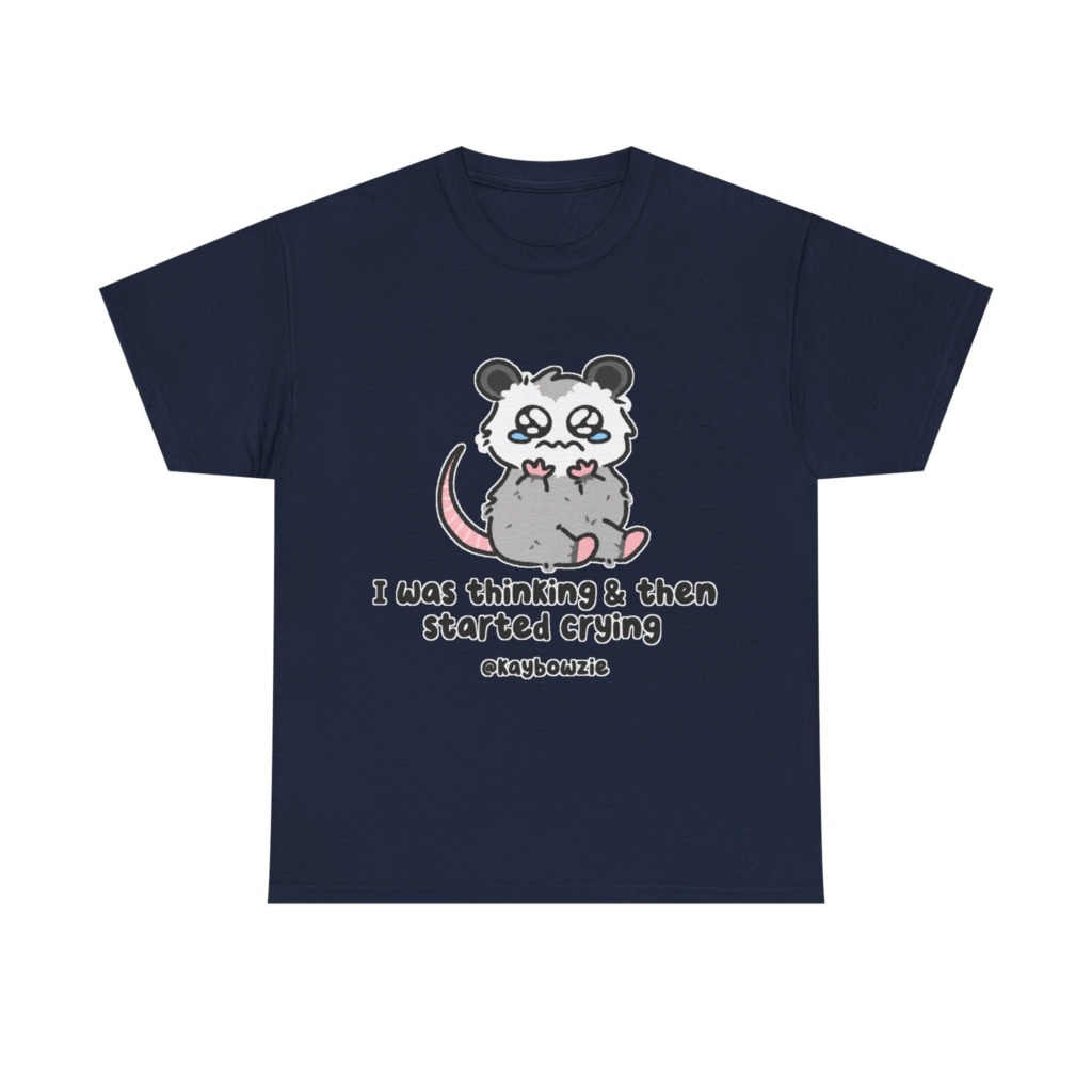 Crying Possum 'I Was Thinking & Then Started Crying' Tee