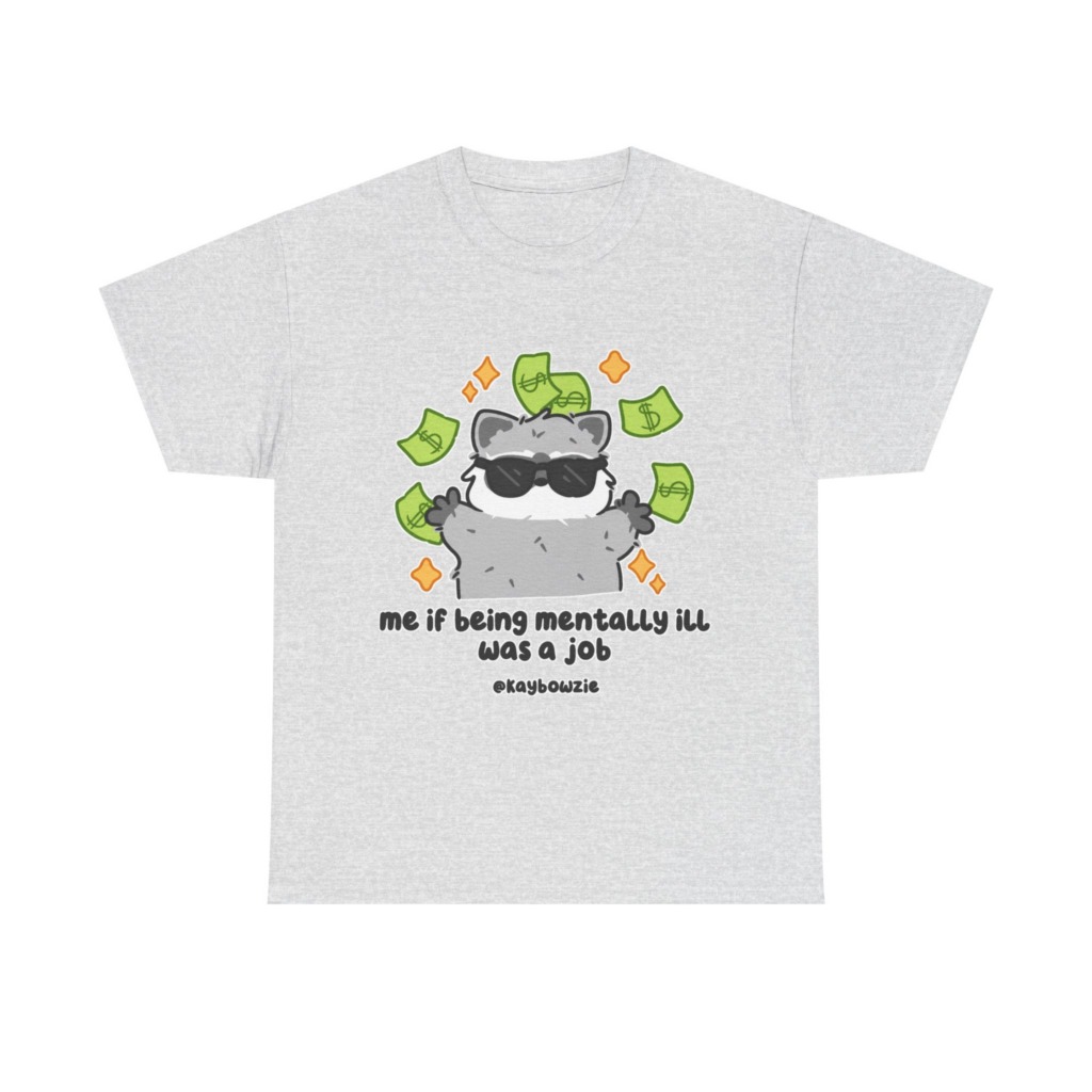 T-Shirt: Raccoon 'If Being Mentally Ill Was a Job' Graphic