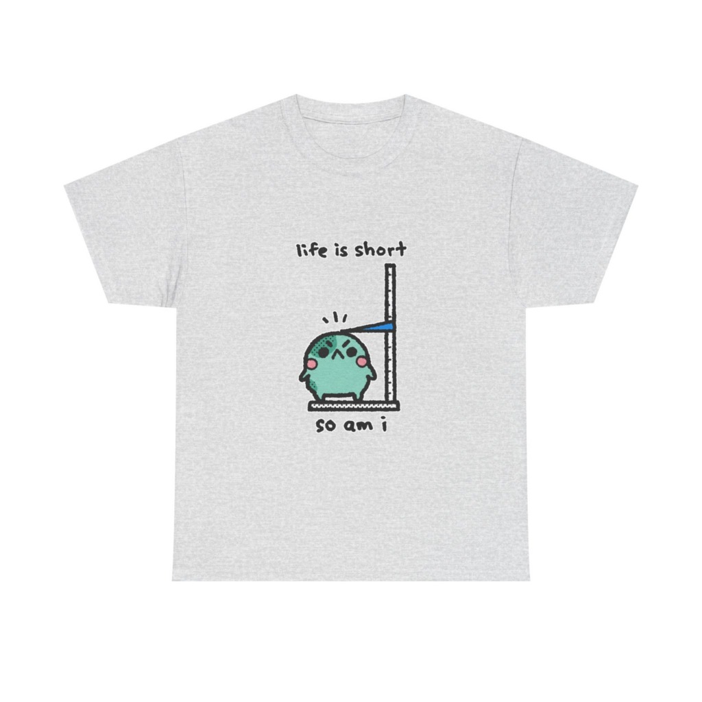 T-Shirt: Life is Short So Am I Shorty Character Print