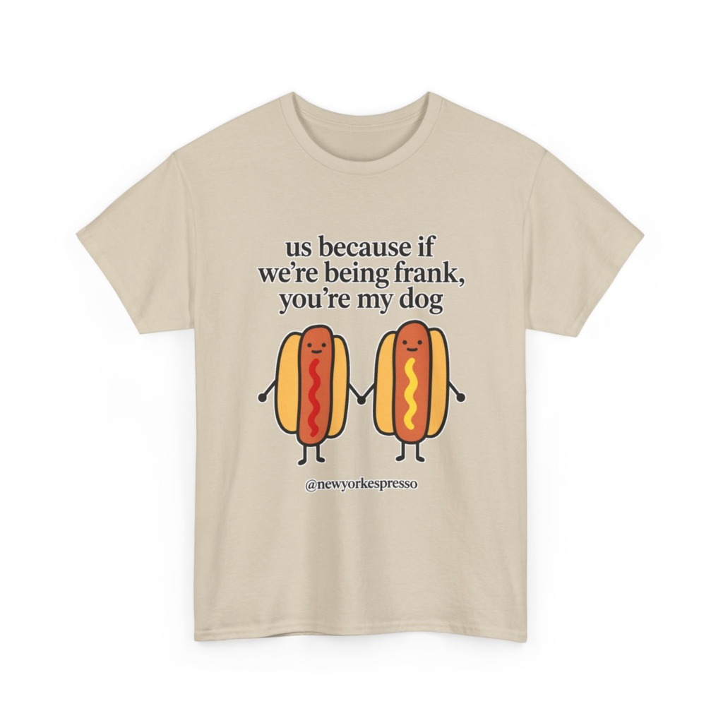 T-Shirt: Cute Hot Dog "Being Frank" Graphic