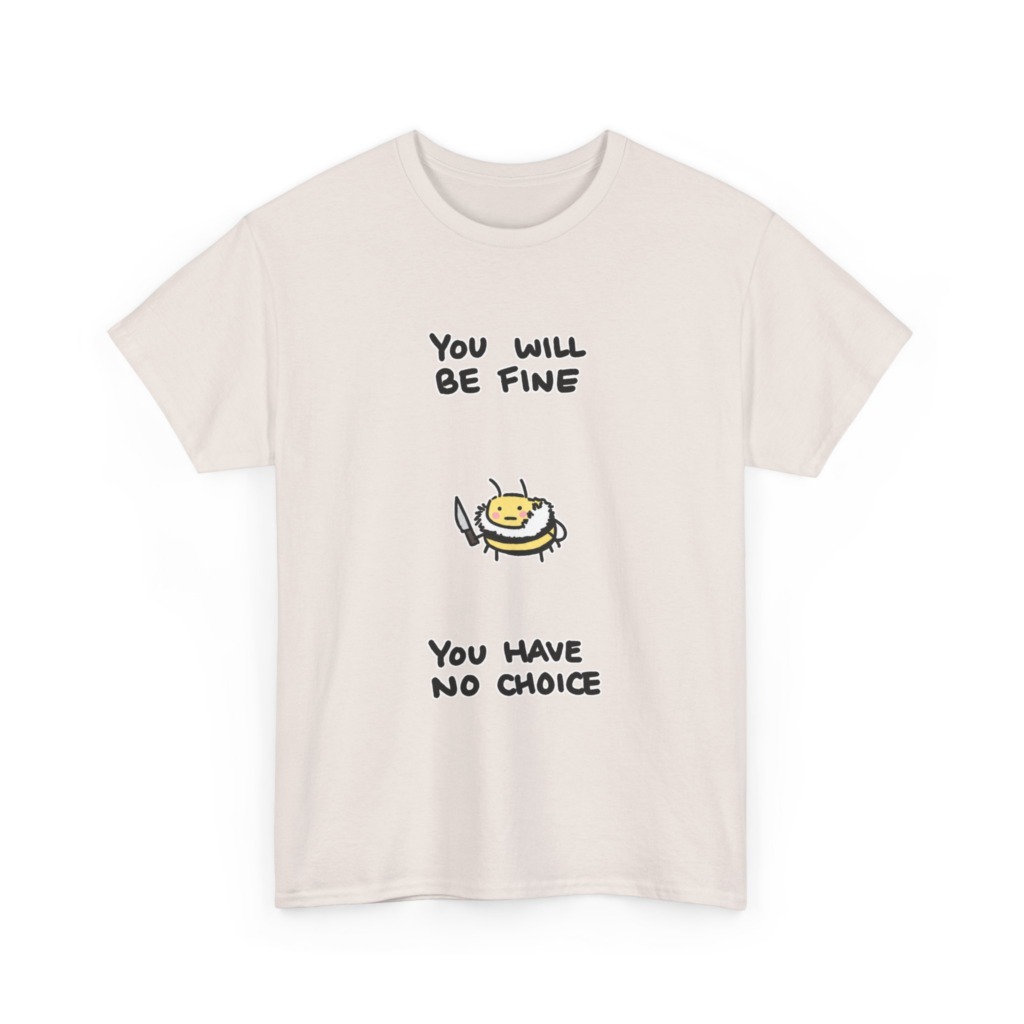 T-Shirt: 'You Will Be Fine' Bumblebee with Knife