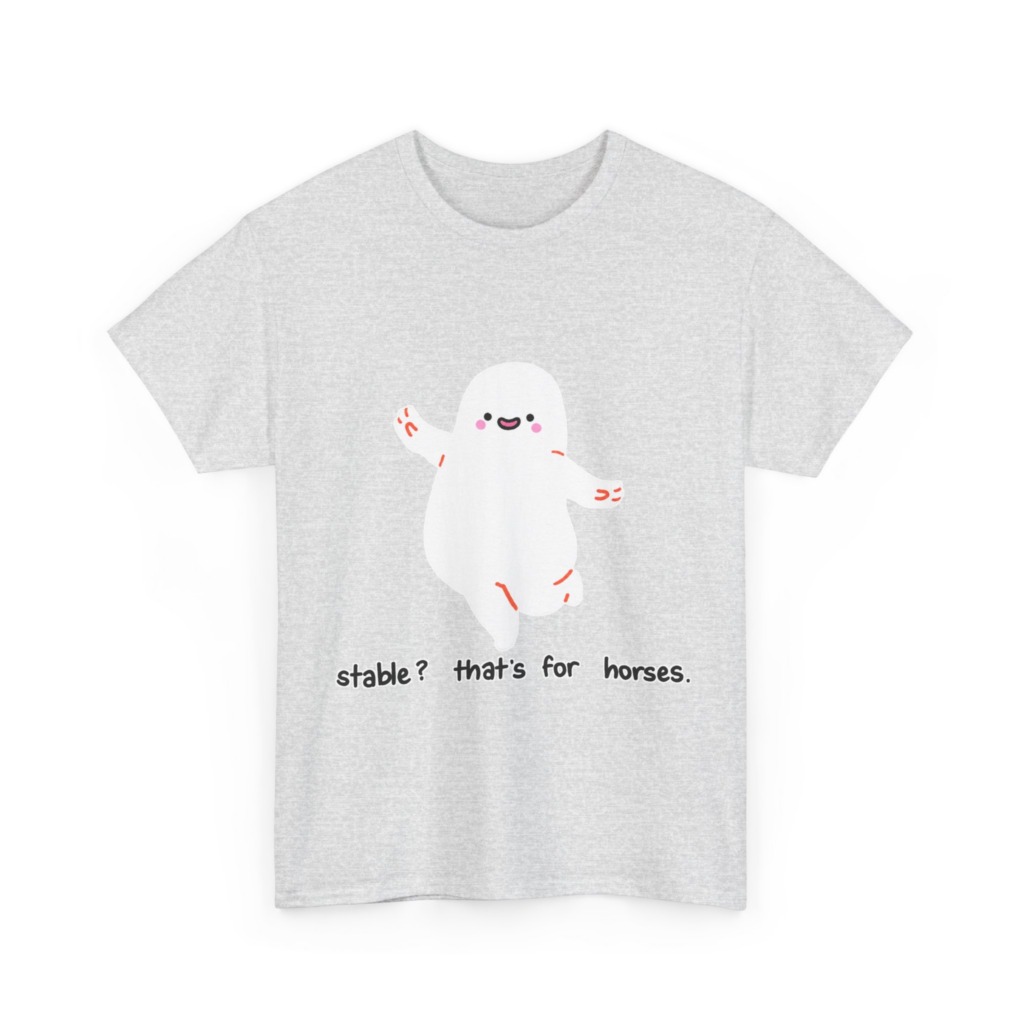 T-Shirt with Cute Ghost 'Stable? That's For Horses' Graphic