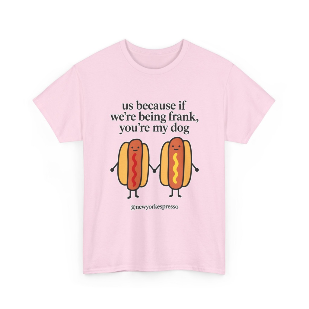 T-Shirt: Cute Hot Dog "Being Frank" Graphic