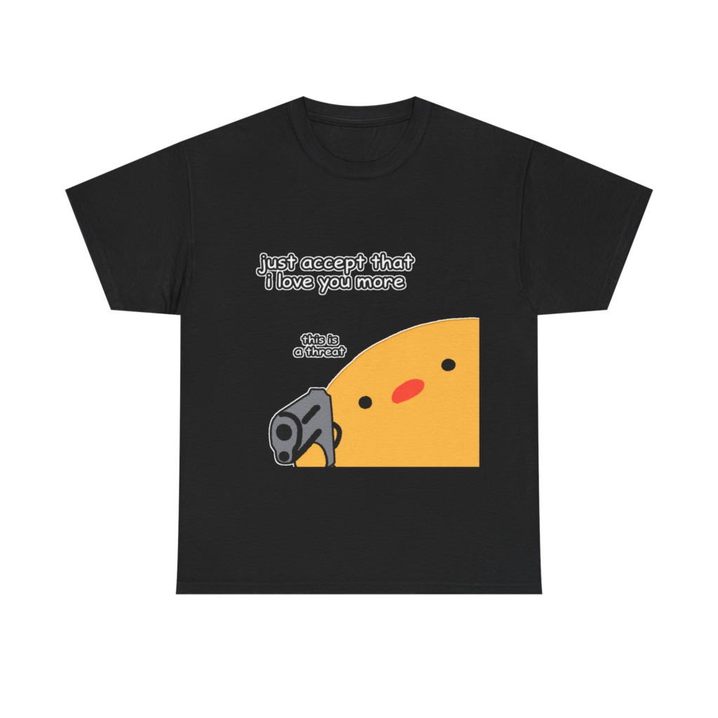 Humorous Blob with Gun 'I Love You More' T-Shirt