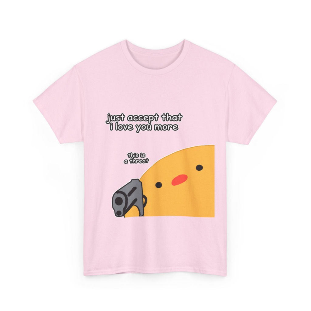 Humorous Blob with Gun 'I Love You More' T-Shirt