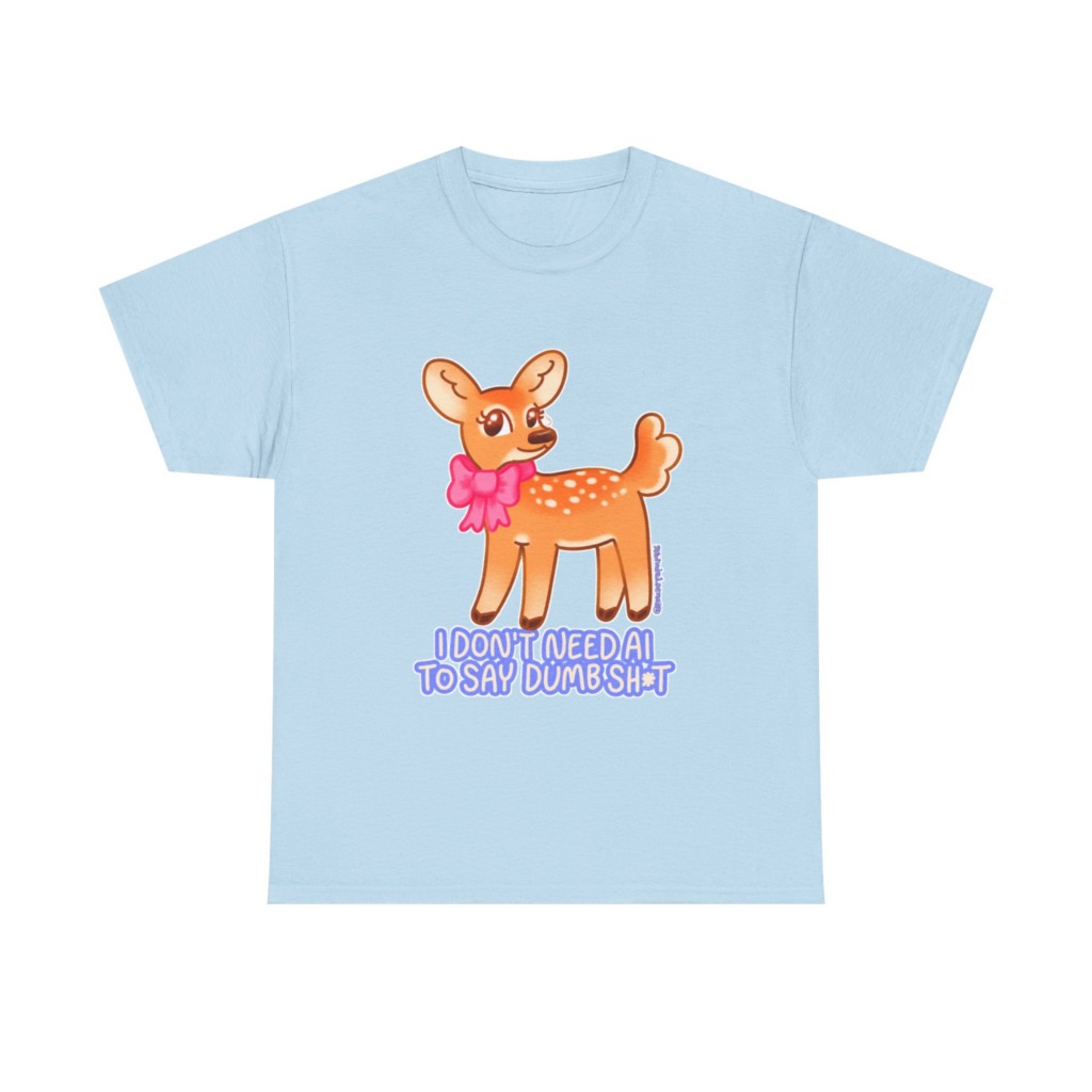 T-Shirt: Sarcastic Deer AI Quote Graphic