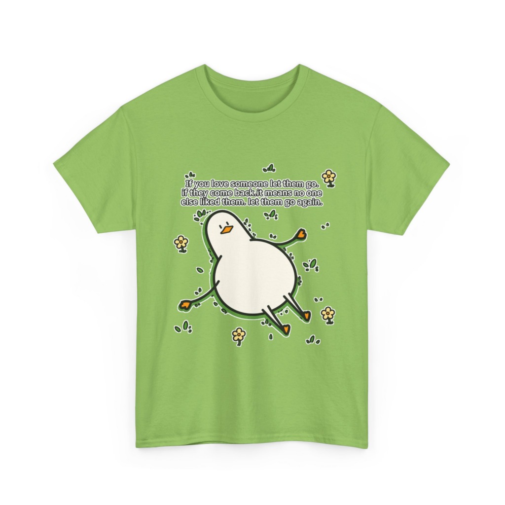 T-Shirt: Funny 'Let Them Go Again' Duck Graphic