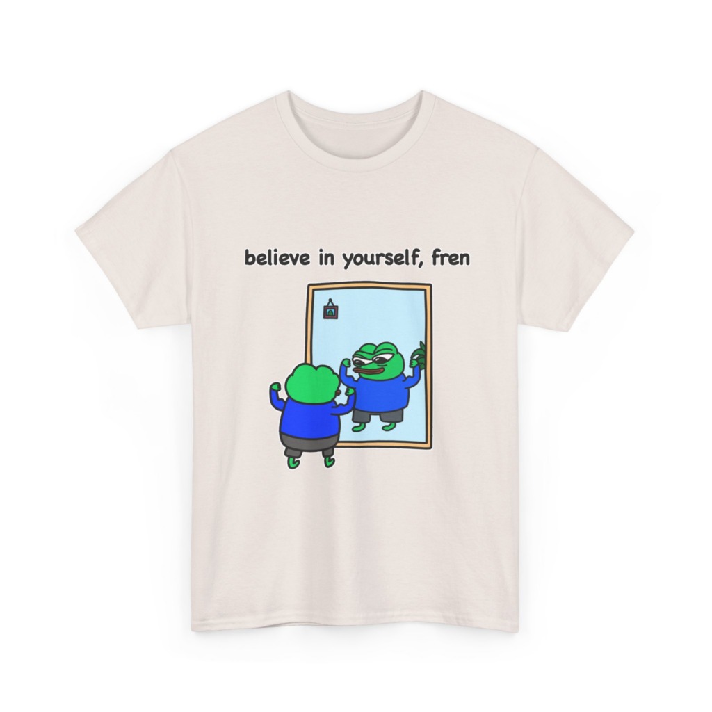 Believe In Yourself Fren Frog T-Shirt