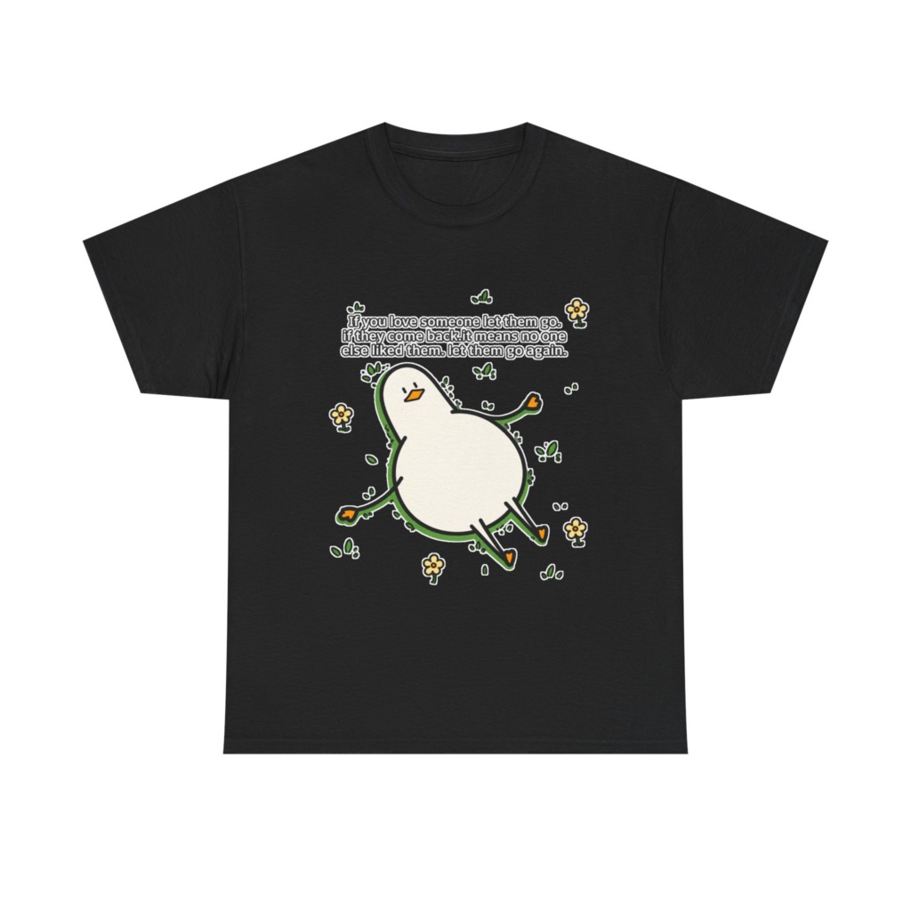 T-Shirt: Funny 'Let Them Go Again' Duck Graphic