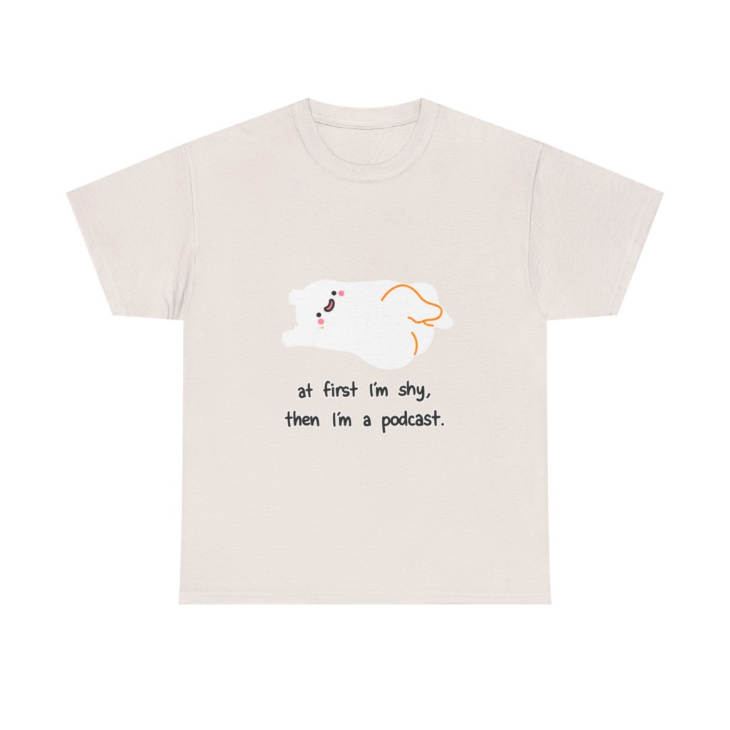T-Shirt: Shy to Podcast Ghost Quote