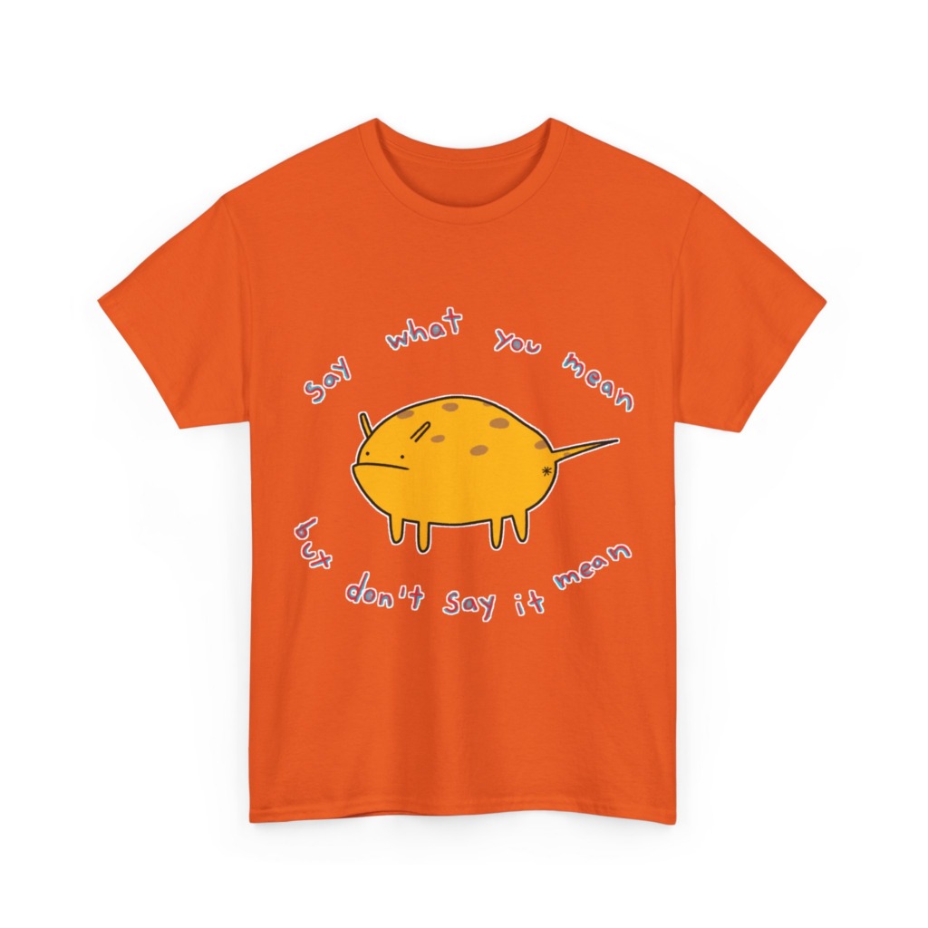 Grumpy Creature 'Say What You Mean' T-Shirt
