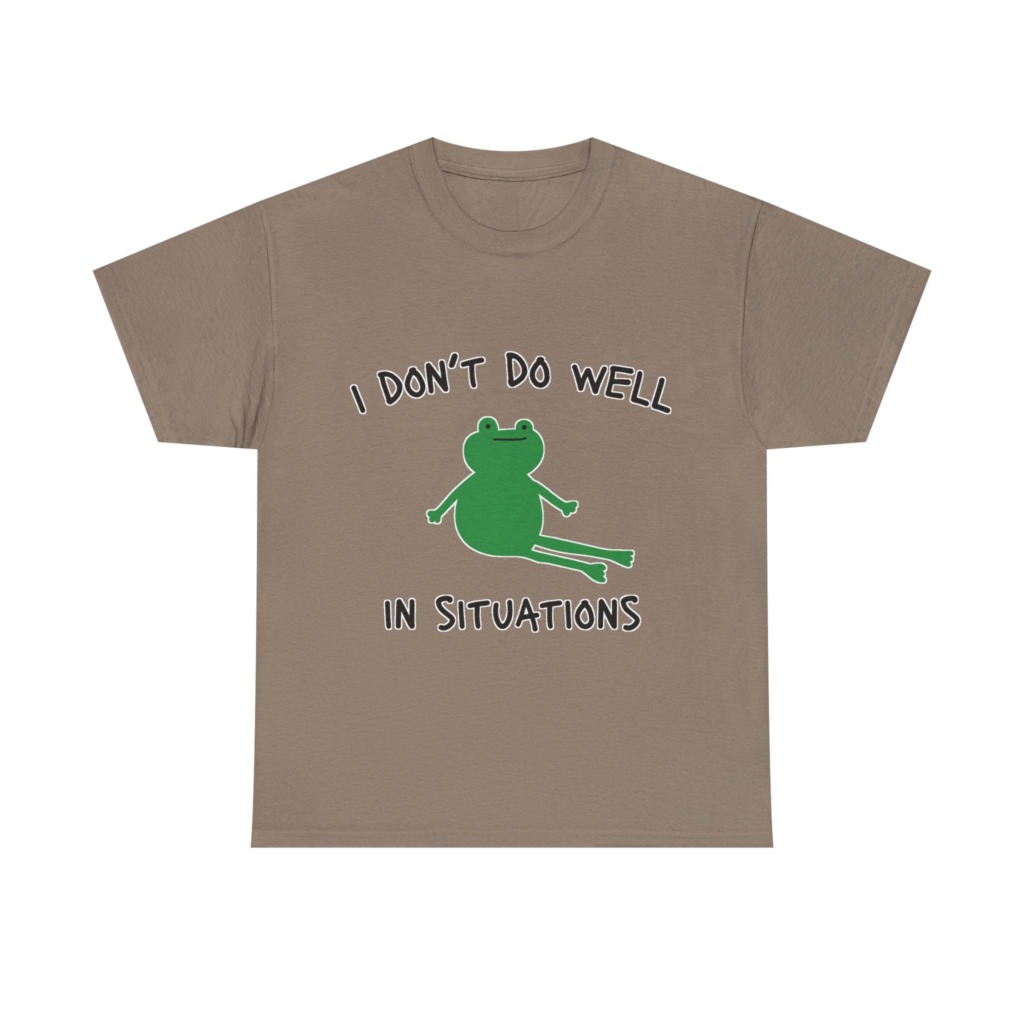 T-Shirt: 'I Don't Do Well in Situations' Frog Print