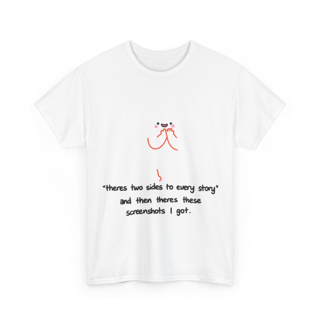 Shy Ghost 'Two Sides to Every Story' Quote T-Shirt