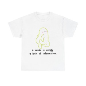 T-Shirt: Playful Green Blob 'A Crush' Quote