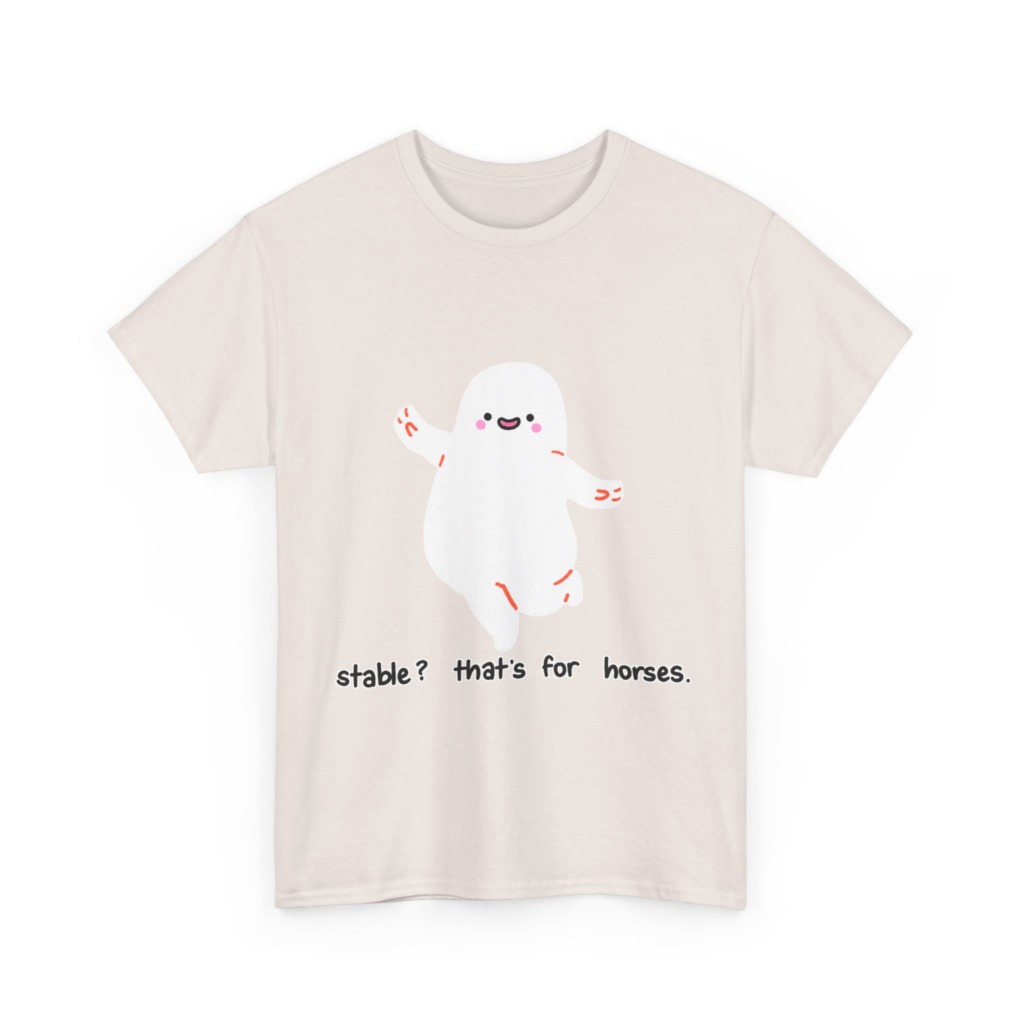 T-Shirt with Cute Ghost 'Stable? That's For Horses' Graphic