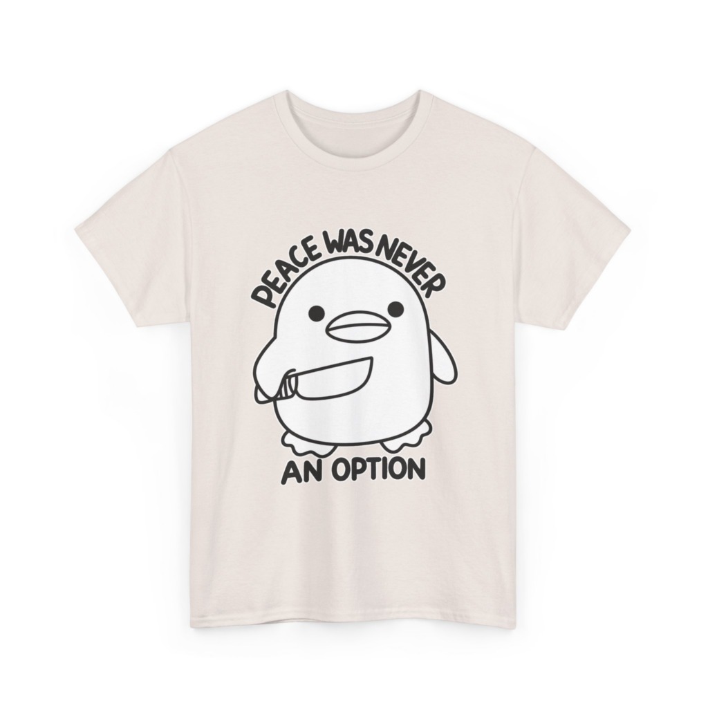 T-Shirt: 'Peace Was Never An Option' Duck with Knife