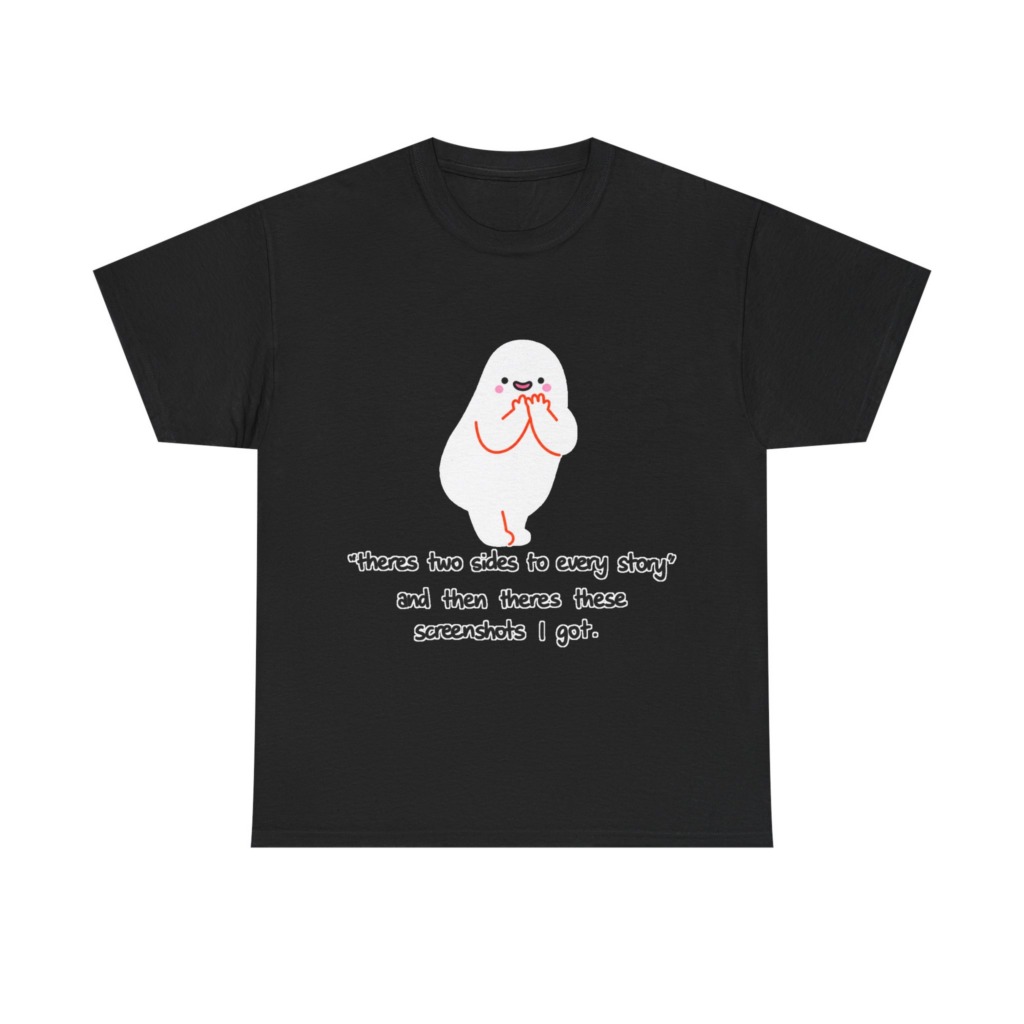 Shy Ghost 'Two Sides to Every Story' Quote T-Shirt