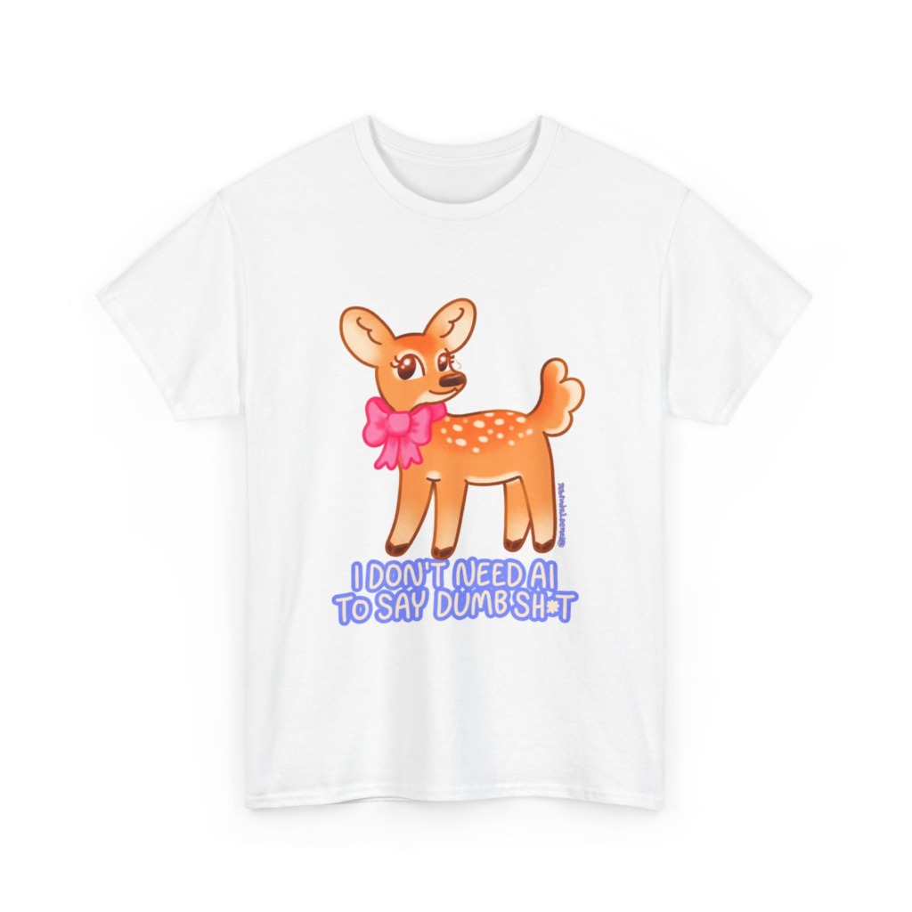 T-Shirt: Sarcastic Deer AI Quote Graphic