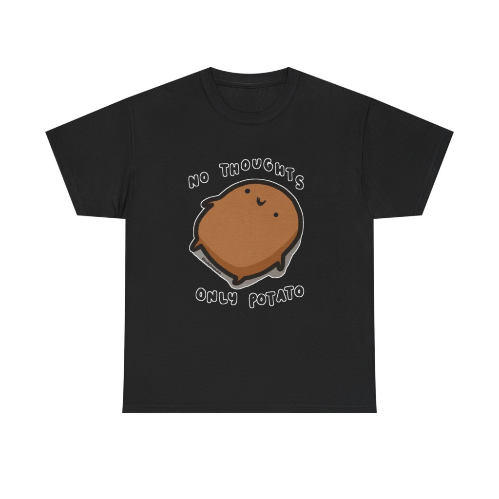 T-Shirt: No Thoughts Only Potato Graphic