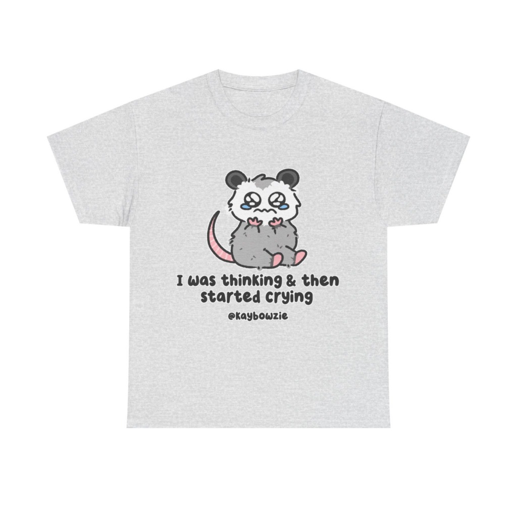 Crying Possum 'I Was Thinking & Then Started Crying' Tee