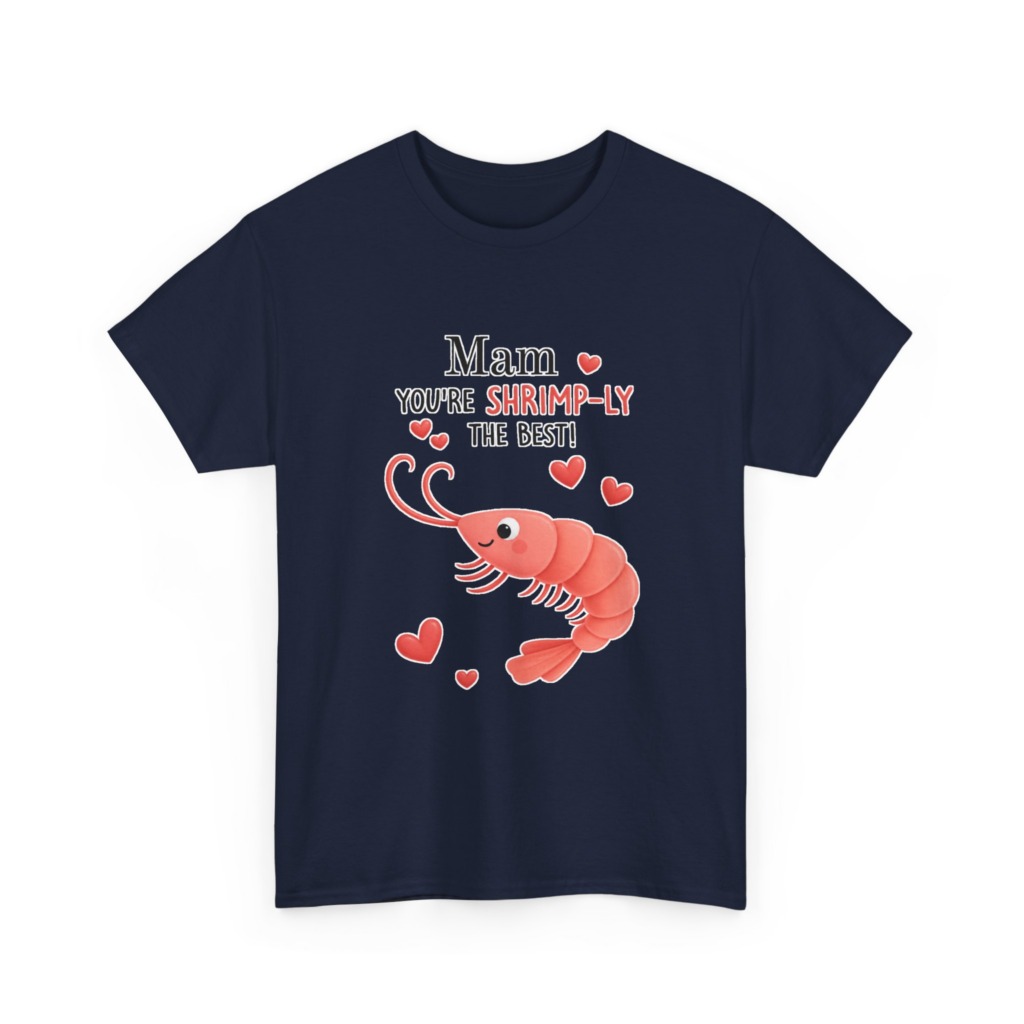 Mam You're Shrimp-ly The Best Graphic T-Shirt