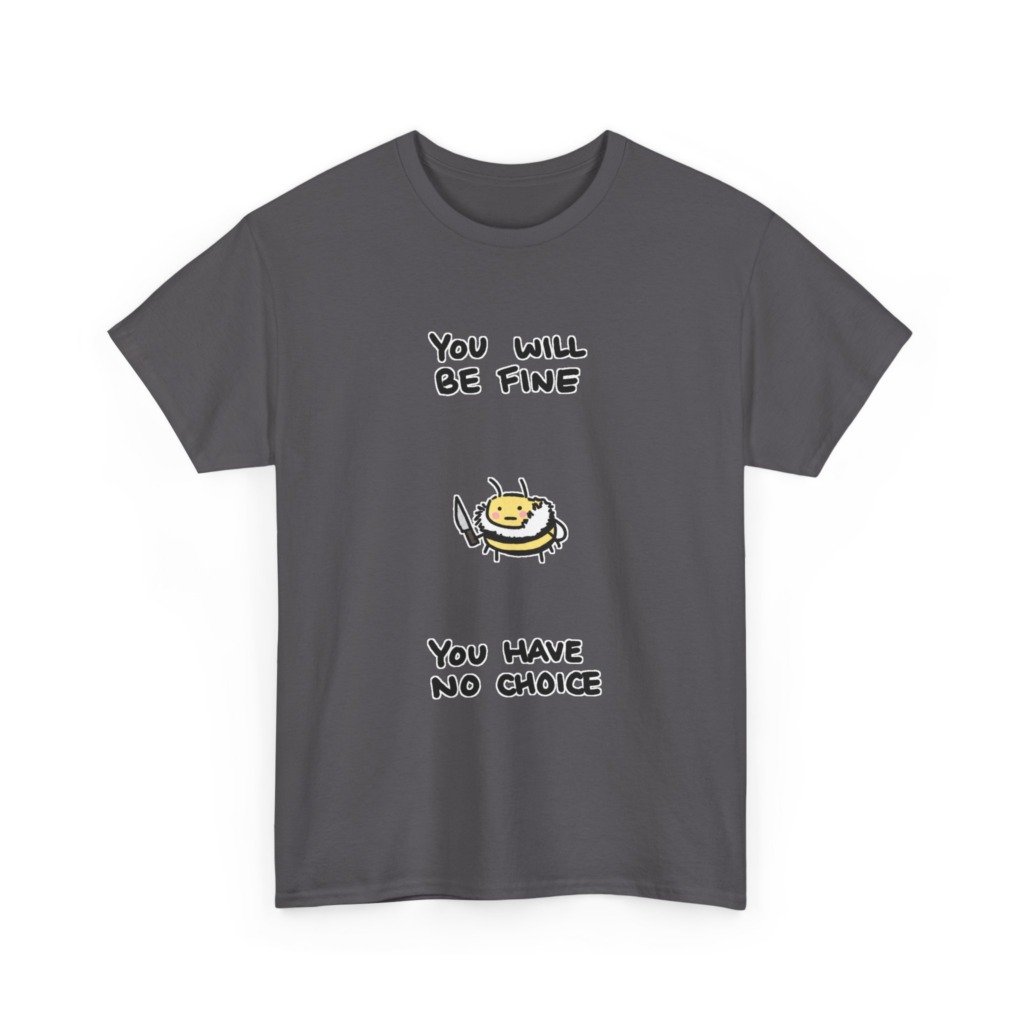 T-Shirt: 'You Will Be Fine' Bumblebee with Knife