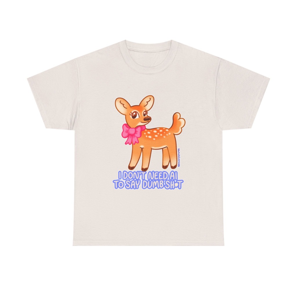 T-Shirt: Sarcastic Deer AI Quote Graphic