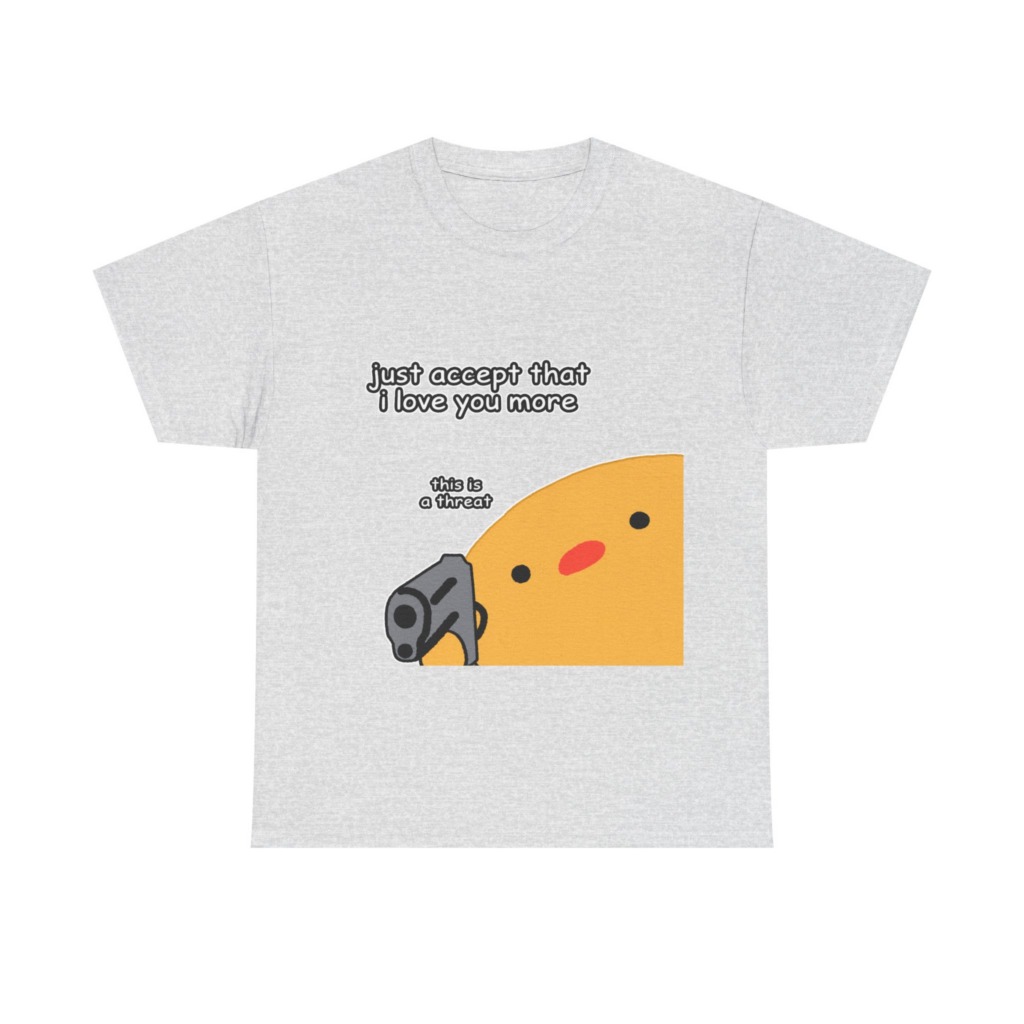 Humorous Blob with Gun 'I Love You More' T-Shirt