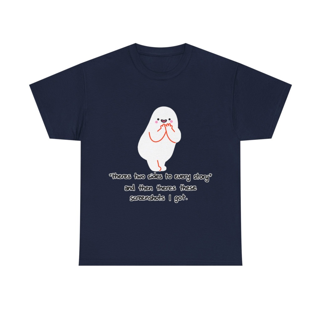 Shy Ghost 'Two Sides to Every Story' Quote T-Shirt