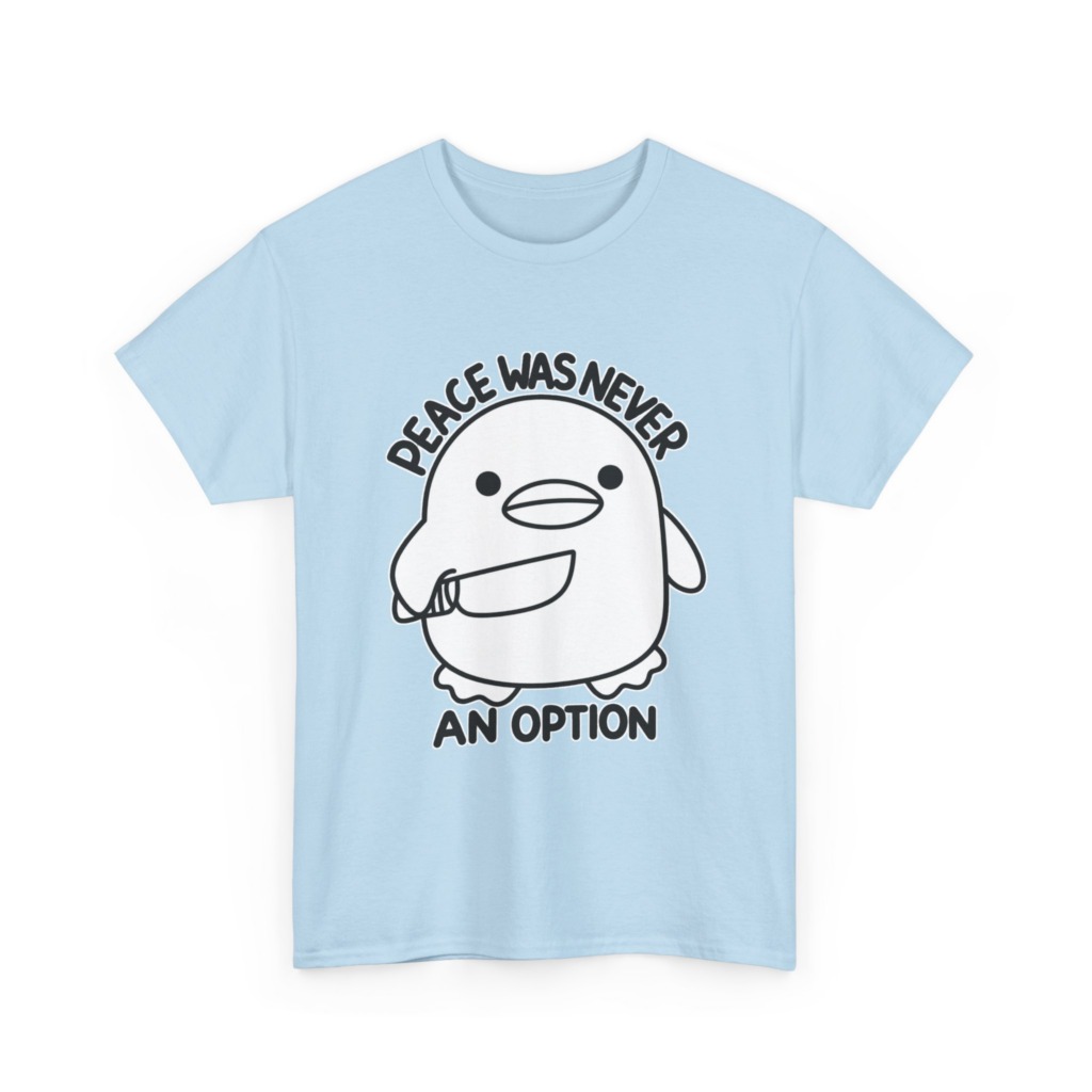 T-Shirt: 'Peace Was Never An Option' Duck with Knife