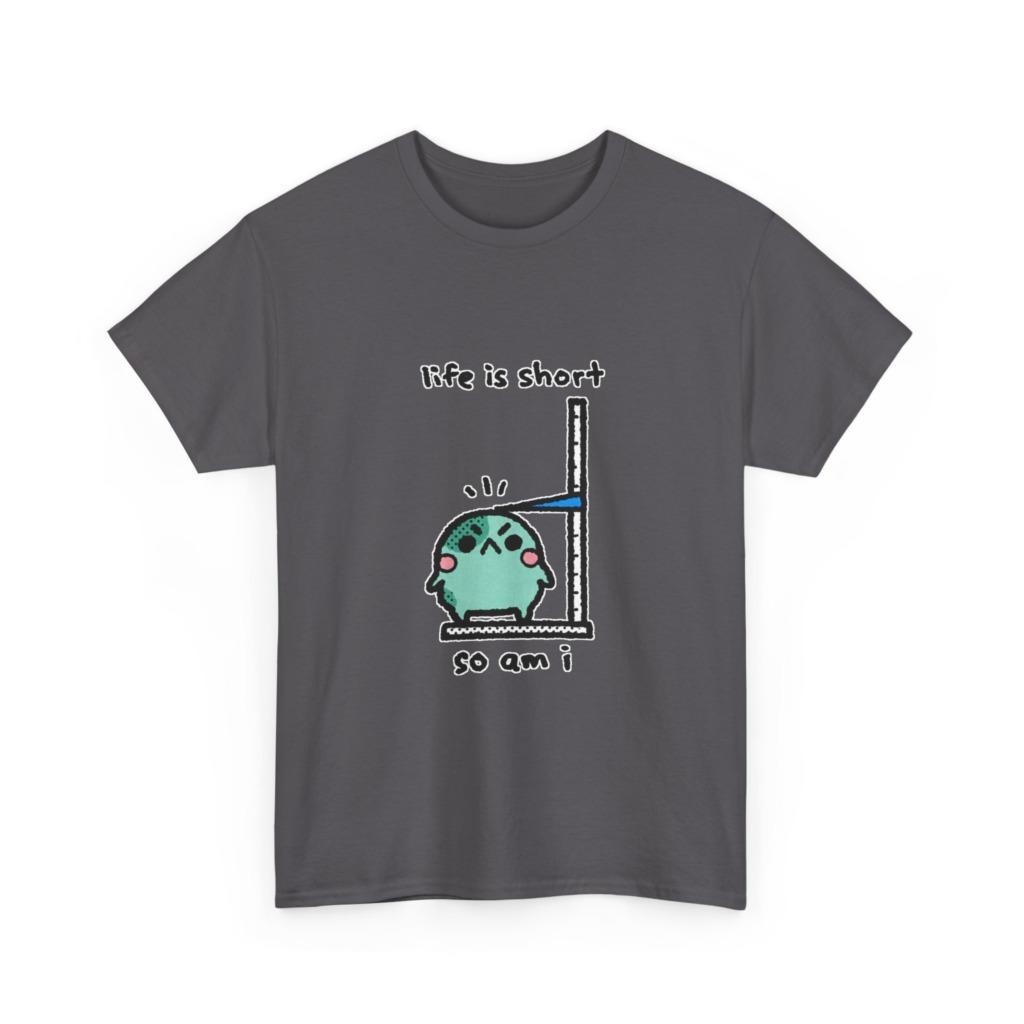 T-Shirt: Life is Short So Am I Shorty Character Print