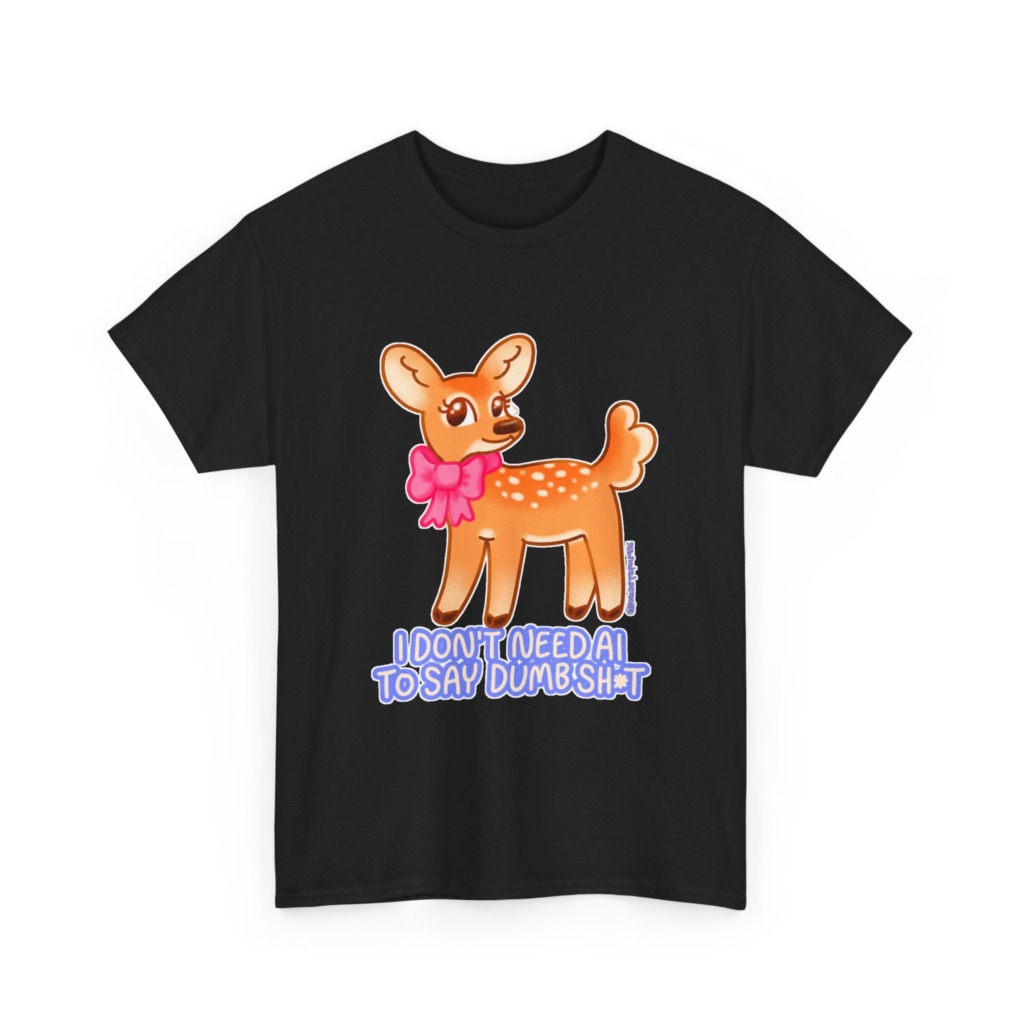 T-Shirt: Sarcastic Deer AI Quote Graphic
